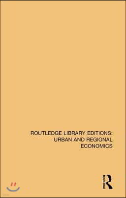 Routledge Library Editions: Urban and Regional Economics