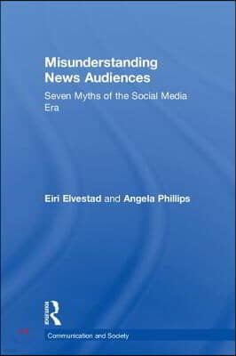 Misunderstanding News Audiences