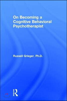 On Becoming a Cognitive Behavioral Psychotherapist