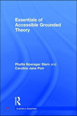 Essentials of Accessible Grounded Theory