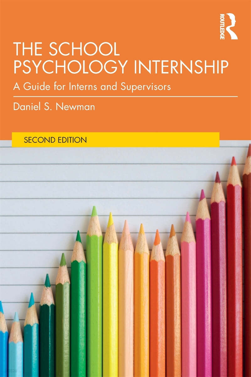 The School Psychology Internship: A Guide for Interns and Supervisors