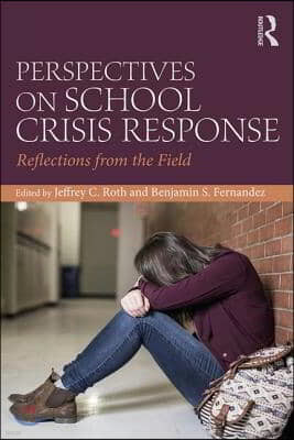 Perspectives on School Crisis Response: Reflections from the Field