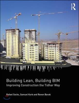 Building Lean, Building BIM: Improving Construction the Tidhar Way