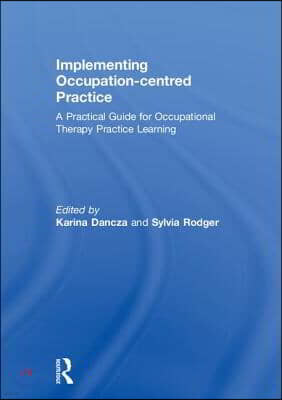 Implementing Occupation-centred Practice