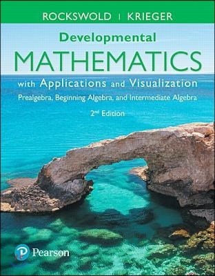 Developmental Mathematics with Applications and Visualization: Prealgebra, Beginning Algebra, and Intermediate Algebra Plus Mylab Math -- 24 Month Tit