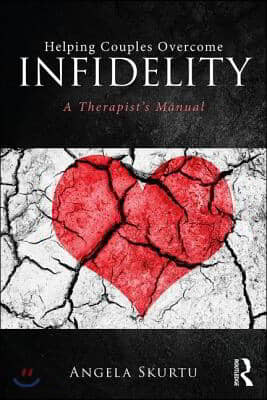 Helping Couples Overcome Infidelity: A Therapist's Manual