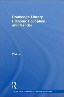 Routledge Library Editions: Education and Gender