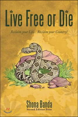 Live Free or Die: Reclaim Your Life... Reclaim Your Country!