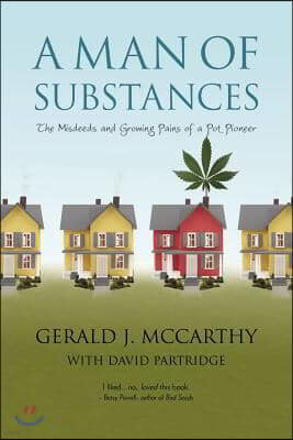 A Man of Substances: The Misdeeds and Growing Pains of a Pot Pioneer