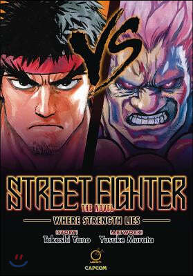 Street Fighter: The Novel: Where Strength Lies