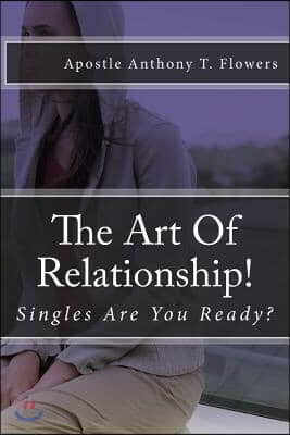 The Art Of Relationship!: Singles Are You Ready?