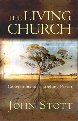 The Living Church : Convictions of a Lifelong Pastor