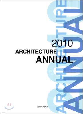 2010 ARCHITECTURE ANNUAL 7