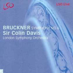 Bruckner : Symphony No.6 : Sir Colin DavisLondon Symphony Orchestra