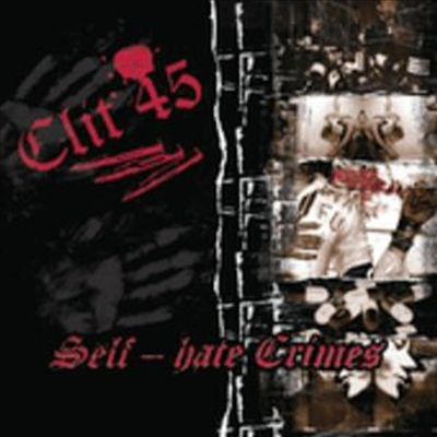 Clit 45 - Self Hate Crimes (CD)