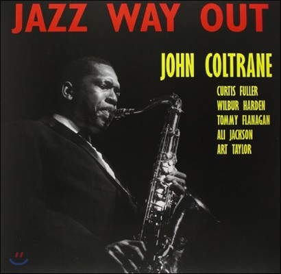 Curtis Fuller,John Coltrane,Tommy Flanagan,Wilbur Harden,Art Taylor,Ali Jackson — John Coltrane (존 콜트레인) - Jazz Way Out 앨범 커버