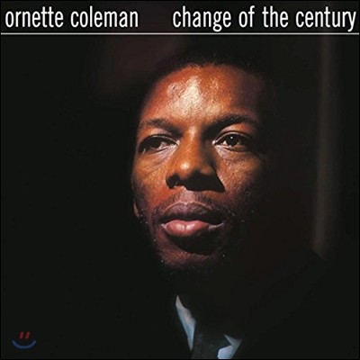 Ornette Coleman,Don Cherry,Charlie Haden,Billy Higgins — Ornette Coleman (오넷 콜맨) - Change Of The Century 앨범 커버