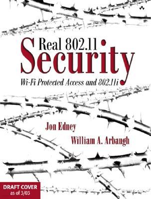 Real 802.11 Security: Wi-Fi Protected Access and 802.11i