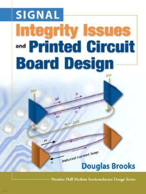 Signal Integrity Issues and Printed Circuit Board Design