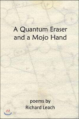 A Quantum Eraser and a Mojo Hand
