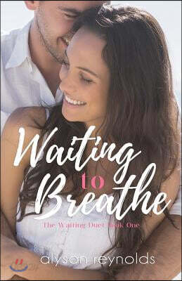 Waiting to Breathe: The Waiting Duet: Book One