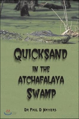 Quicksand In The Atchafalaya Swamp