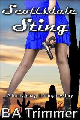 Scottsdale Sting: A Funny, Sexy, Thrilling Mystery...