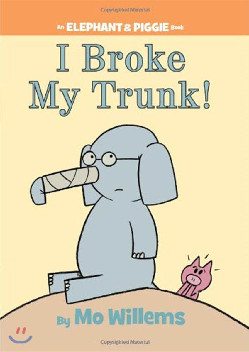 I Broke My Trunk!-An Elephant and Piggie Book
