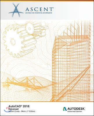 AutoCAD 2018 Advanced - Metric: Autodesk Authorized Publisher