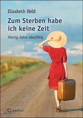 Zum Sterben Habe Ich Keine Zeit