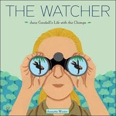 The Watcher: Jane Goodall's Life with the Chimps
