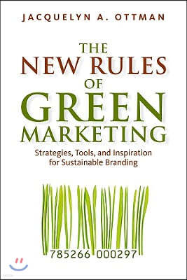The New Rules of Green Marketing: Strategies, Tools, and Inspiration for Sustainable Branding