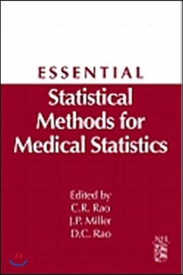 Essential Statistical Methods for Medical Statistics: A Derivative of Handbook of Statistics: Epidemiology and Medical Statistics, Vol. 27