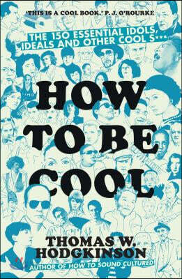 How to be Cool