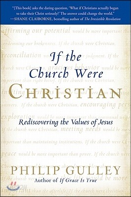 If the Church Were Christian: Rediscovering the Values of Jesus