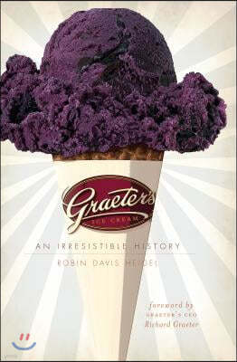 Graeter's Ice Cream: An Irresistible History