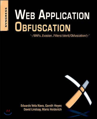 Web Application Obfuscation: '-/Wafs..Evasion..Filters//Alert(/Obfuscation/)-'