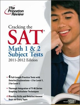 Cracking the SAT Math 1 & 2 Subject Tests, 2011-2012 Edition