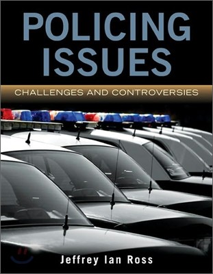 Policing Issues: Challenges & Controversies: Challenges & Controversies ...