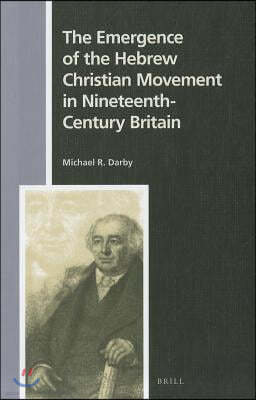 The Emergence of the Hebrew Christian Movement in Nineteenth-Century Britain