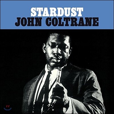 Red Garland,Freddie Hubbard,John Coltrane,Wilbur Harden,Art Taylor,Paul Chambers,Jimmy Cobb — John Coltrane (존 콜트레인) - Stardust 앨범 커버