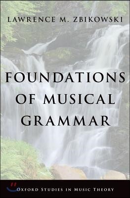 Foundations of Musical Grammar