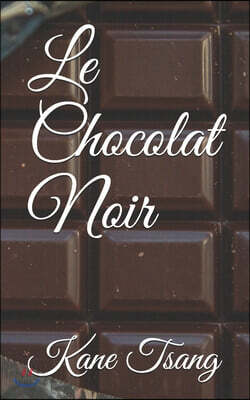 Le Chocolat Noir