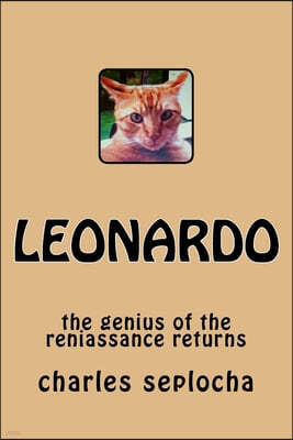 leonardo: the genius of the reniassance returns