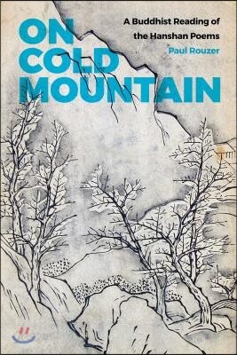 On Cold Mountain: A Buddhist Reading of the Hanshan Poems