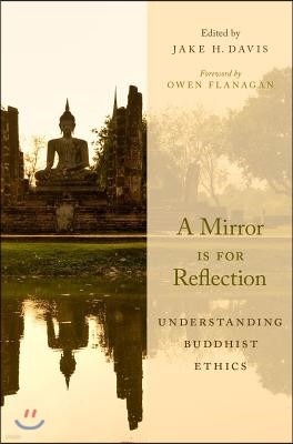 A Mirror Is for Reflection: Understanding Buddhist Ethics