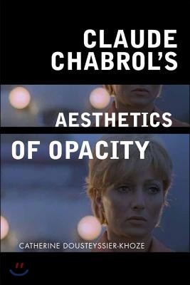 Claude Chabrol's Aesthetics of Opacity