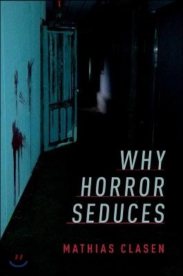 Why Horror Seduces