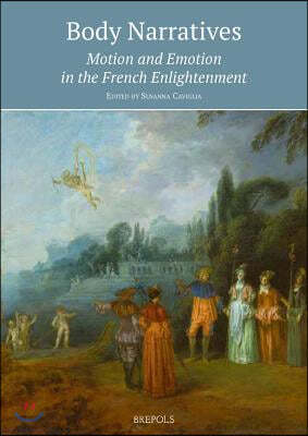 Body Narratives: Motion and Emotion in the French Enlightenment