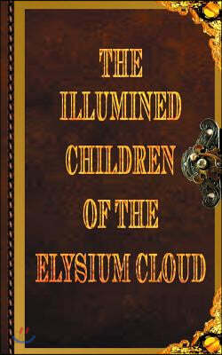 The Illumined Children of the Elysium Cloud